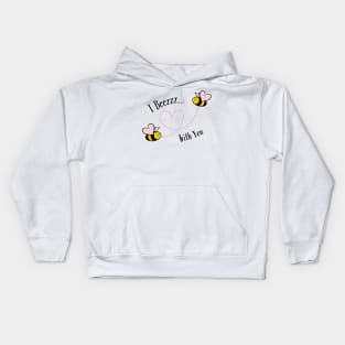 I Beezzz With You Kids Hoodie